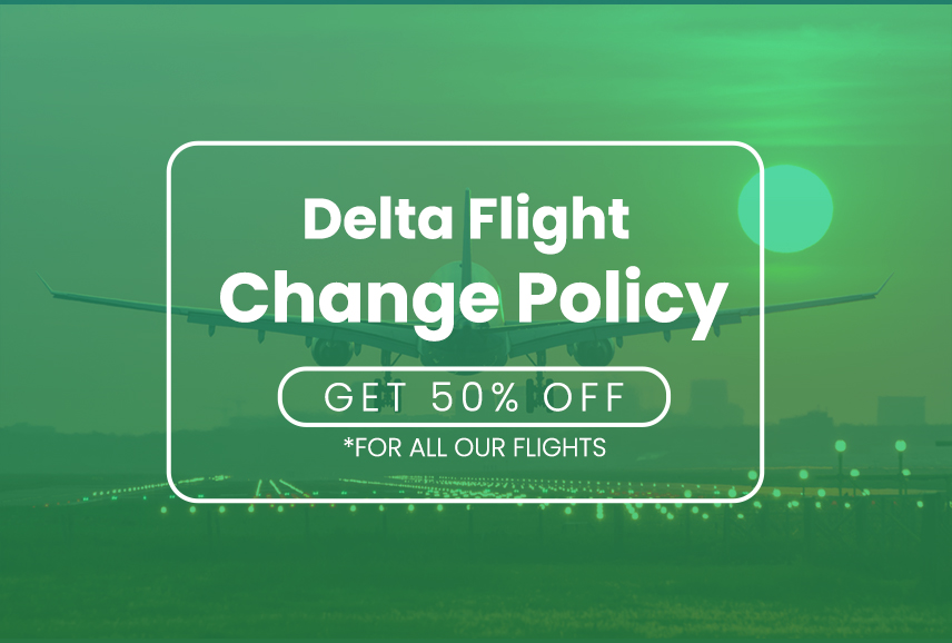 Delta Flight Change Policy​