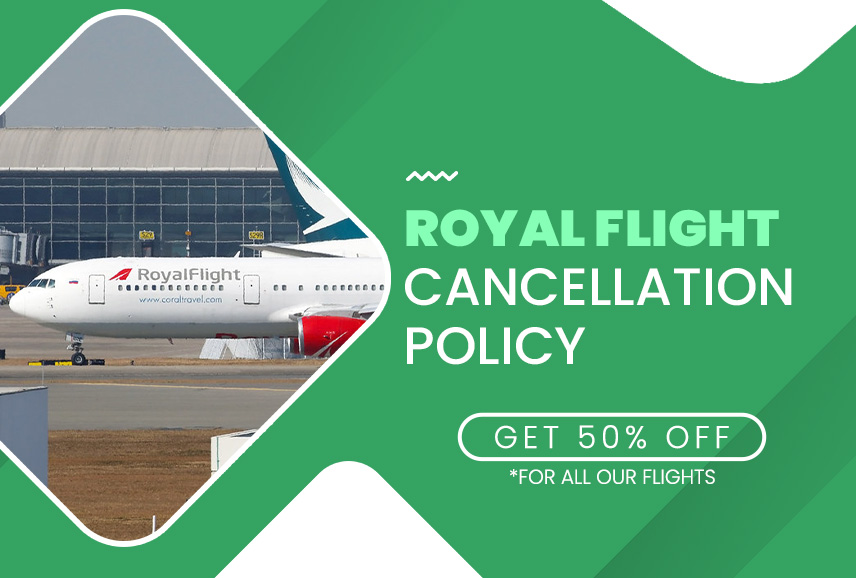 Royal Flight Cancellation Policy