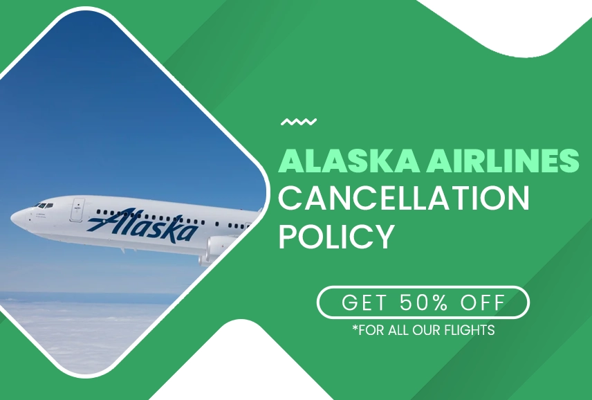 Alaska Airlines Cancellation Policy