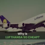 Why is Lufthansa so cheap?