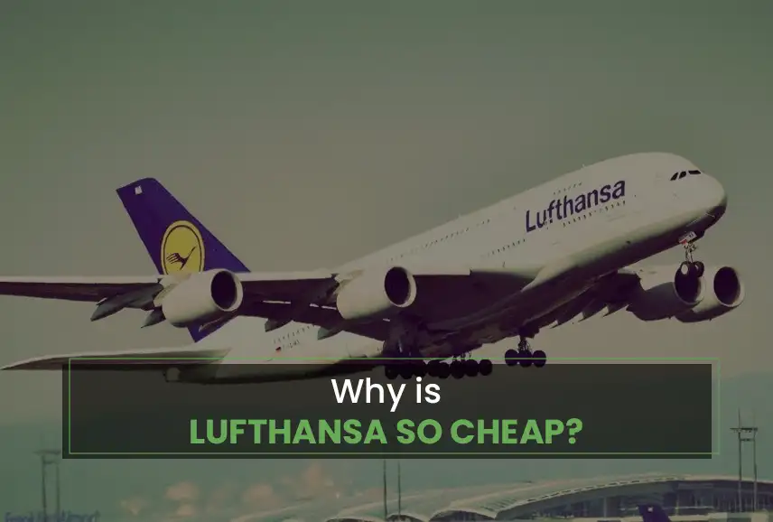 Why is Lufthansa so cheap?