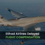 Etihad Airlines Delayed Flight Compensation