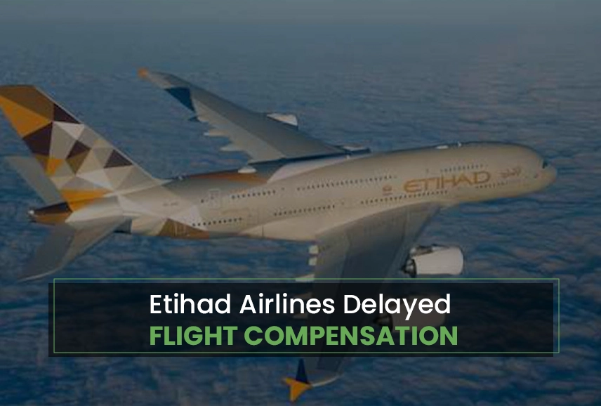 Etihad Airlines Delayed Flight Compensation