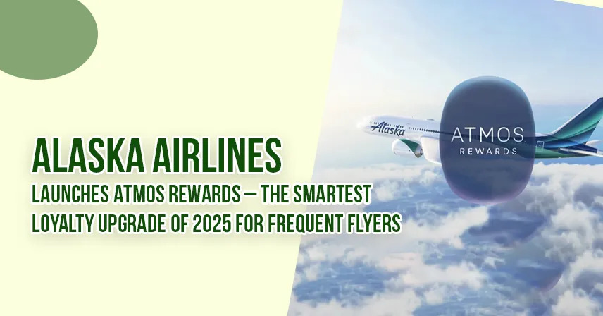 Alaska Airlines Launches Atmos Rewards – The Smartest Loyalty Upgrade of 2025 for Frequent Flyers