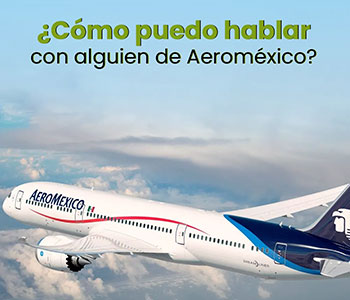 Cómo-puedo-hablar-con-alguien-de-Aeroméxico