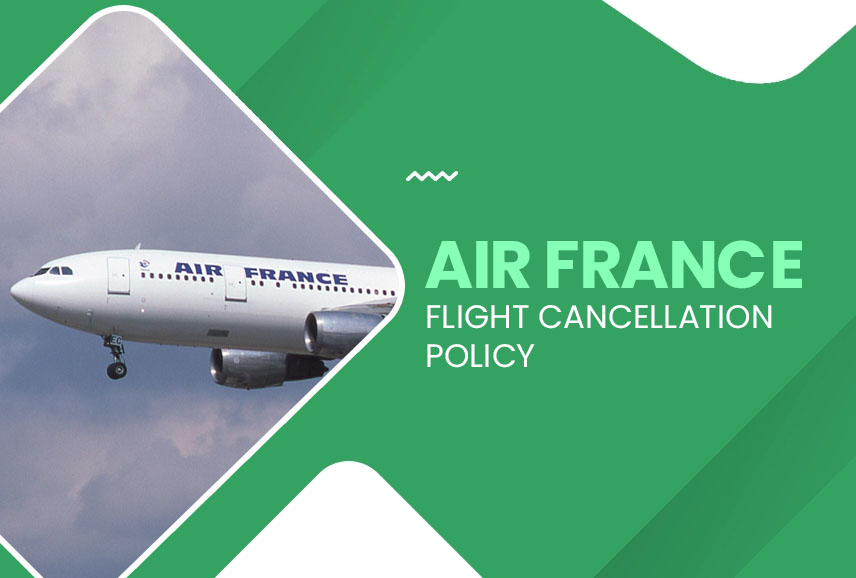 Air France flight cancellation policy