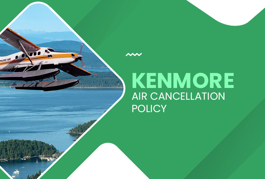 Kenmore Air Cancellation Policy