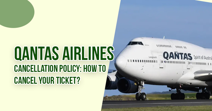 Qantas Airlines Cancellation Policy How to Cancel Your Ticket