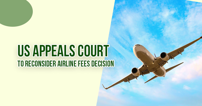 US Appeals Court to Reconsider Airline Fees Decision