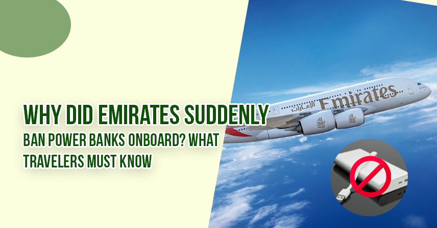 Why Did Emirates Suddenly Ban Power Banks Onboard? What Travelers Must Know