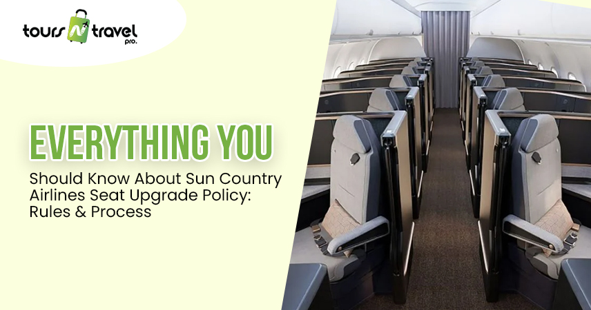 Everything You Should Know About Sun Country Airlines Seat Upgrade Policy Rules & Process