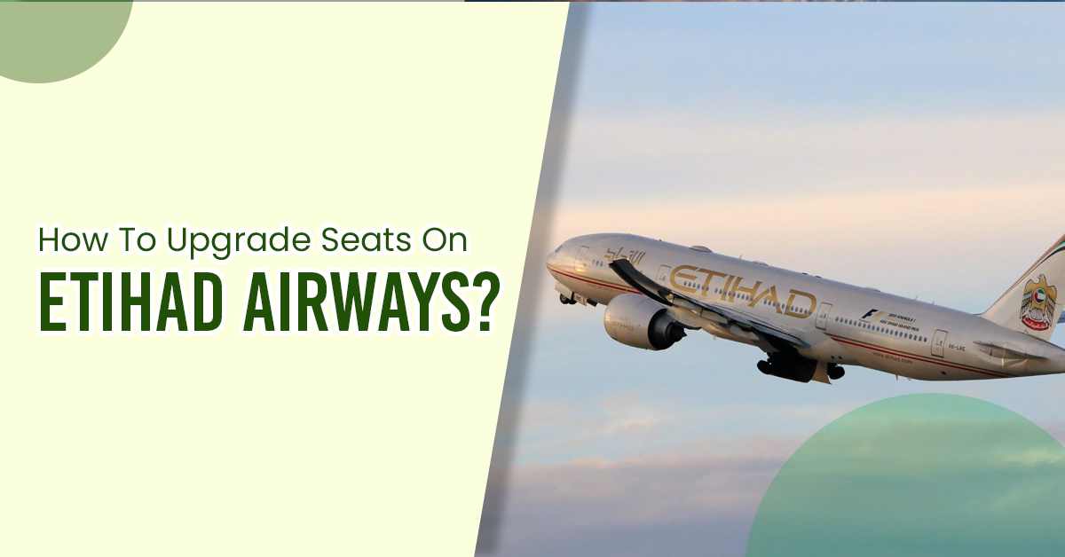 How To Upgrade Seats On Etihad Airways