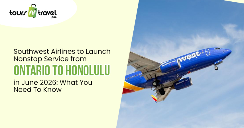Southwest Airlines to Launch Nonstop Service from Ontario to Honolulu in June 2026 What You Need To Know