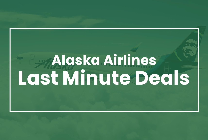 Alaska Airlines Last Minute Deals