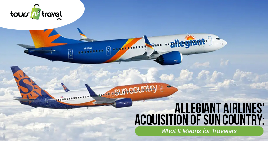 Allegiant Airlines’ Acquisition of Sun Country What It Means for Travelers
