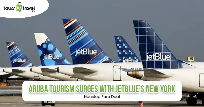 Aruba Tourism Surges with JetBlue’s New York Nonstop Fare Deal