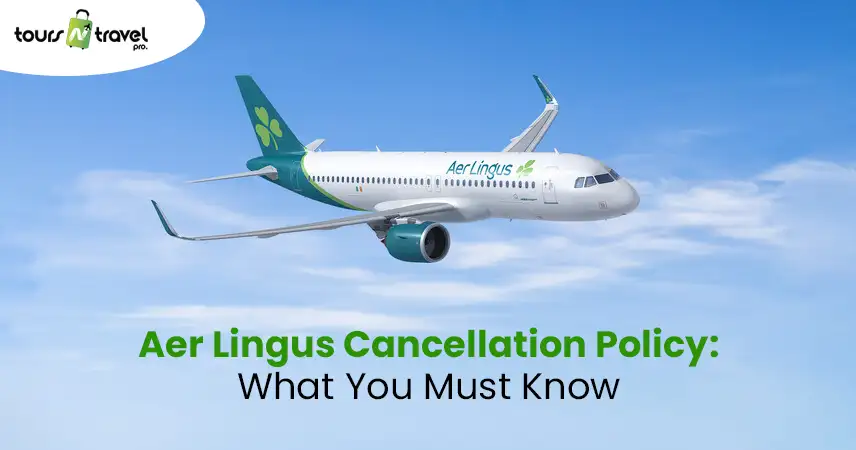 Aer Lingus Cancellation Policy What You Must Know