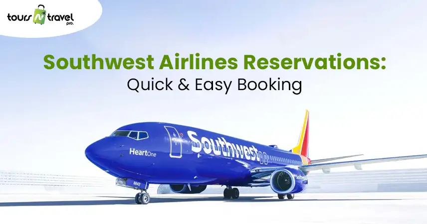 Southwest Airlines Reservations: Quick & Easy Booking
